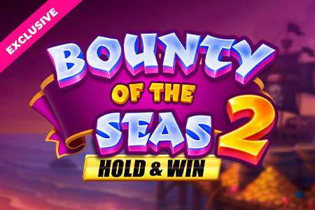 Bounty of the Seas 2 Hold & Win